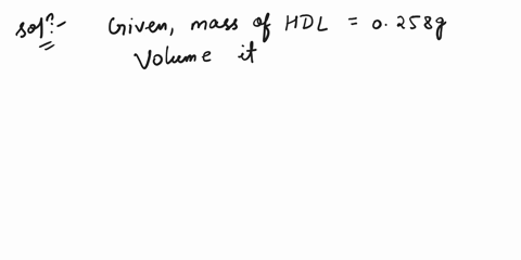 high-density-lipoprotein-hdl-is-a-type-of-cholesterol-sometimes-called-good-cholesterol-that-is-measured-in-a-routine-blood-test-if-a-0258-g-sample-of-hdl-has-a-volume-of-0215-cm3-what-is-th-45944