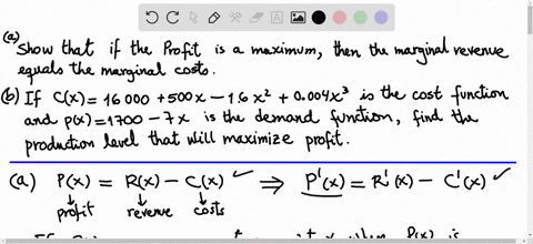 a-show-that-if-the-profit-px-is-a-maximum-then-the-marginal-revenue-equals-the-marginal-costs-b-if-cx-16000-500x-16x2-0004x3-is-the-cost-function-and-px-1700-7x-is-the-demand-function-find-the-produ-2