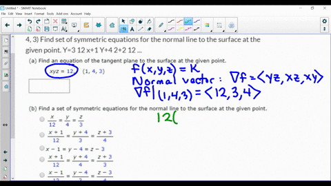 a-find-an-equation-of-the-tangent-plane-to-the-surface-at-the-given-point-xyz-1-4-3-find-set-of-symmetric-equations-for-the-normal-line-to-the-surface-at-the-given-point-y3-12-x1-y4-22-12-x-31392