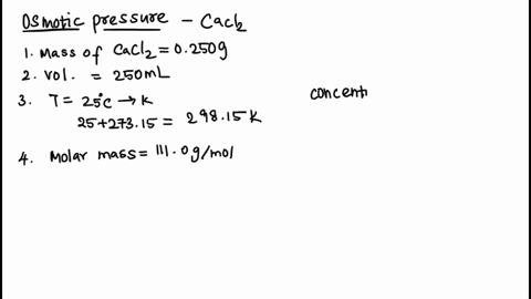 calculate-the-osmotic-pressure-of-a-solution-of-0250-mlaqueous-solution-a-25-c-g-of-caclz-in-2500-formula-weight-of-cacl-assume-cachz-is-complelely-ionized-ogmol-4-904-mmllg-b-703-mmllg-leld-95267