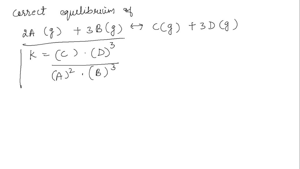 Solved Which Is The Correct Equilibrium Expression For The Reaction 2a G 3b G â‡Œ C G 3d G