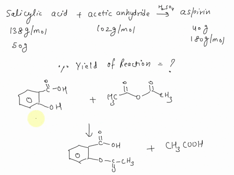 aspirin-balanced-reaction-is-1-salicylic-acid-138gmol-1-acetic-anhydride-102gmol-1-aspirin-180gmol-if-you-are-able-to-convert-50-g-of-salicylic-acid-into-40-g-of-aspirin-what-is-the-yield-fo-23627