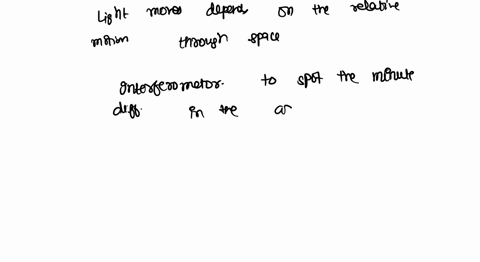 michelson-morley-experiment-please-answer-the-following-questions-what-is-the-significance-of-this-experiment-and-why-it-was-needed-does-the-results-of-this-experiment-have-any-effect-on-und-34206