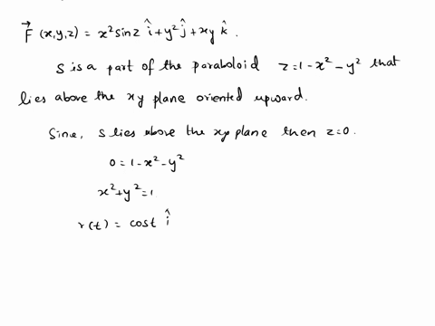use-stokes-theorem-to-evaluate-curl-f-ds-fx-y-2-x2-sinzi-y2j-xyk-s-is-the-part-of-the-paraboloid-2-1-x2-_-y2-that-lies-above-the-xy-plane-_-oriented-upward-71343