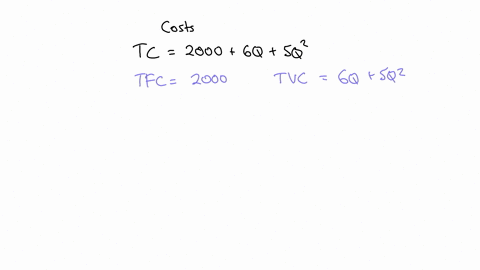 a-firms-total-cost-function-is-given-by-the-equation-tc-2000-6q-5q2-write-an-expression-for-each-of-the-following-cost-concept-total-fixed-cost-total-variable-average-variable-cost-average-total-cost-