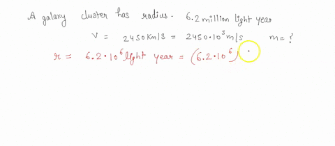 a-galaxy-cluster-has-a-radius-of-62-million-light-years-and-orbital-speed-of-2450-kms-calculate-the-mass-of-the-cluster-68306
