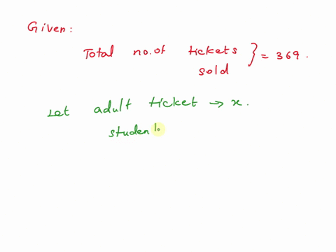 a-total-of-369-tickets-were-sold-for-the-school-play-they-were-either-adult-tickets-or-student-tickets-the-number-of-student-tickets-sold-was-two-times-the-number-of-adult-tickets-sold-how-m-23277