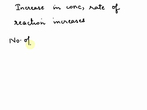 12-why-does-an-increase-in-concentration-increase-the-rate-of-reaction-a-collisions-become-more-effective-b-the-number-of-collisions-increases-c-the-activation-energy-decreases-d-the-average-51728