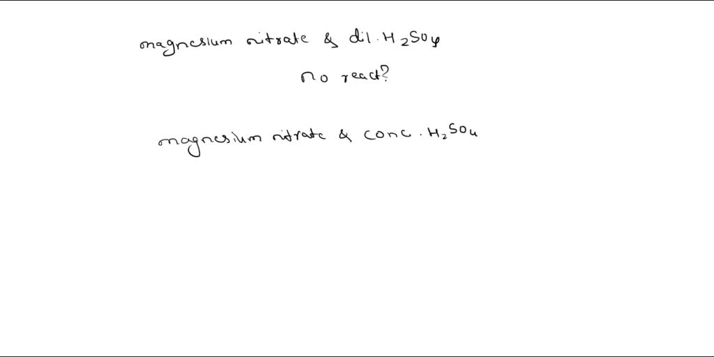 SOLVED Does magnesium nitrate and sulfuric acid react together? If so
