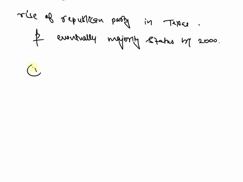 haynes-wintz-chap-15-journal-discussion-25-pts-by-the-year-2000-the-republican-party-in-texas-had-essentially-replaced-the-democratic-party-as-the-majority-party-in-the-state-based-on-your-r-36253
