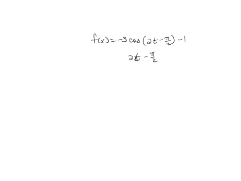 5graph-the-function-for-at-least-one-period-when-appropriateidentify-the-amplitudeperiodphase-shift-and-vertical-shift-f0-3c0s2-1-2-31184