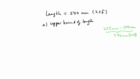 Lower Bound Rectangle the width of this rectangle is measured as 194mm correct to 1 decimal ...