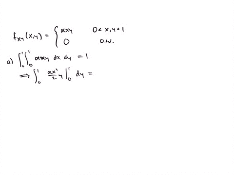 consider-two-random-variables-x-and-with-joint-probability-density-function-faxy-0-x-1-and-y-1-fxxxy-else-determine-the-value-of-a-determine-the-marginal-probability-density-function-fxx-ofx-28155