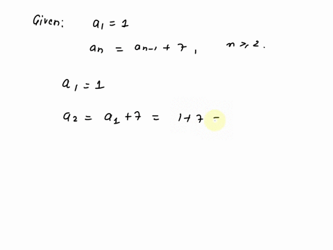 the-sequence-shown-below-is-defined-using-a-recursion-formula-write-the-first-four-terms-of-the-sequence-a1-1-and-a-an-1-7-for-n22-a1-a2-a3-a4-29263