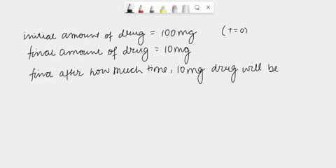 question-10-mark-this-question-a-patient-ingests-100-milligrams-of-a-certain-drug-which-dissolves-away-at-a-constant-rate-of-20-per-hour-how-long-will-it-take-before-there-are-only-ten-milli-32813