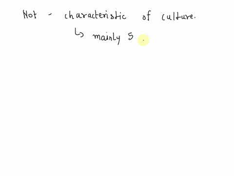 which-of-the-following-is-not-characteristic-of-culture-learned-shared-symbolic-all-of-the-above-none-of-the-above-00505