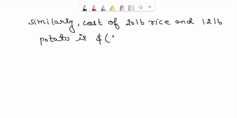 if-30-ib-of-rice-and-20-ib-of-potatoes-cost-1740-and-20-ib-of-rice-and-12-ib-of-potatoes-cost-1104-how-much-will-10-ib-of-rice-and-50-ib-of-potatoes-cost-let-x-be-the-cost-of-1-ib-of-rice-an-67848
