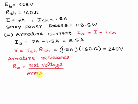 the-cemf-of-a-dc-shunt-motor-is-225vand-the-shunt-fiela-resistance-is-160-ohms-the-line-current-is-7a-and-the-shunt-field-current-is-15a-the-stray-power-losses-are-1185w-find-5-marks-a-the-a-57017