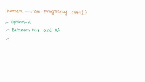 women-with-pre-pregnancy-body-mass-index-bmi-in-what-range-have-the-lowest-pregnancy-and-delivery-risk-for-complcate-select-one-between-198-and-260-between-225-and-398-c-less-than-188-d-grea-40437