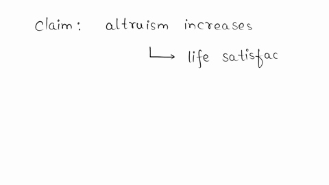 a-health-psychologist-claims-that-as-altruism-increases-this-causes-life-satisfaction-to-increase-they-want-to-test-this-with-a-correlational-design-and-survey-19-participants-what-would-be-the-crit-2