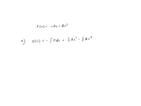 a-particle-is-acted-on-by-a-conservative-force-f-ax-bx3i-n-where-a-and-b-are-constants-and-x-is-in-meters-for-your-answers-use-the-following-as-necessary-a-b-and-x-a-determine-the-potential-65605