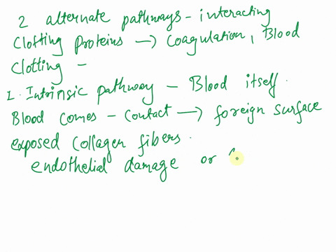 two-alternate-pathways-of-interacting-clotting-proteins-lead-to-coagulation-or-blood-clotting-how-is-each-pathway-initiated-87106
