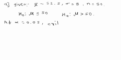 consider-the-following-hypothesis-test-h-0-50-h-a-50-a-sample-of-50-is-used-and-the-population-standard-deviation-is-8-use-the-critical-value-approach-to-state-your-conclusion-for-each-of-th-03853