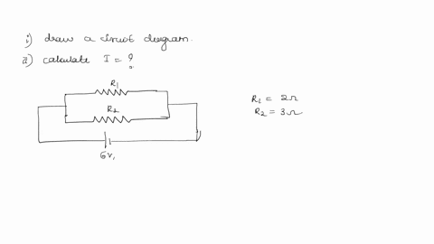 two-resistors-of-2-ohm-and-3-ohm-are-connected-in-parallel-with-a-battery-of-60-v-and-negligible-internal-resistance-draw-a-circuit-diagram-and-calculate-the-current-through-battery