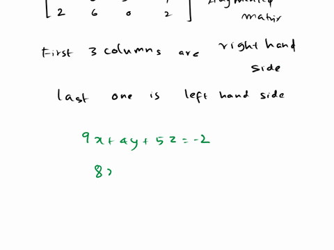 1-write-the-system-of-equations-associated-with-the-augmented-matrix-do-not-solve-4-5-2-0-3-4-2-6-0-2-2-solve-the-system-if-you-use-matrices-to-solve-you-must-write-down-your-initial-and-fin-27695