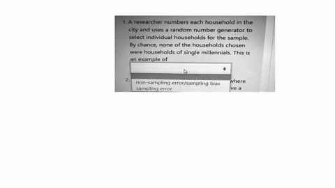 i-need-help-with-this-one-1a-researcher-numbers-each-household-in-the-city-and-uses-a-random-number-generator-to-select-individual-households-for-the-sample-by-chance-none-of-the-households-80791