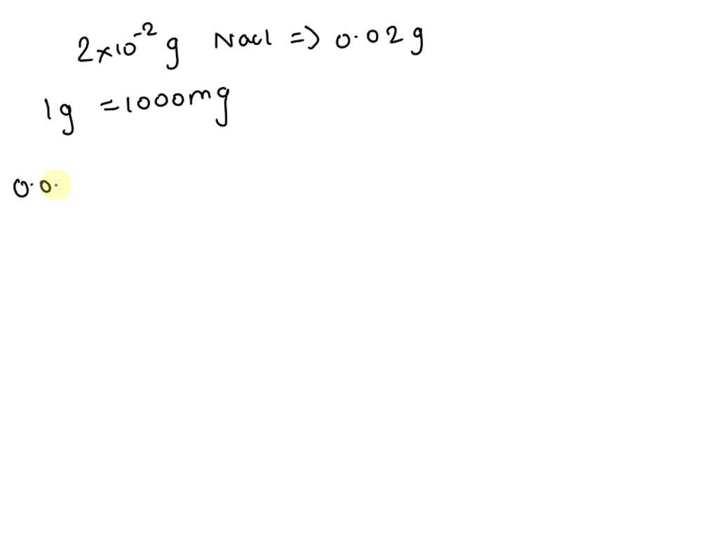 SOLVED A Protocol Asks For A 2x10 2 Grams Of NaCl How Many Milligrams how-to-convert-from-grams-to-milligrams-g-to-mg-youtube