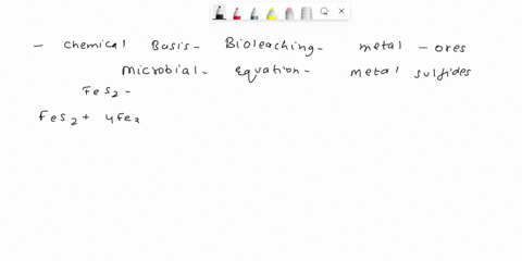 the-role-of-natural-microbial-populationsin-the-bioleaching-of-metalsfrom-low-grade-ores-is-rapidly-expanding-a-with-aid-of-an-equation-describe-the-chemical-basis-of-bioleaching-and-the-rol-36756