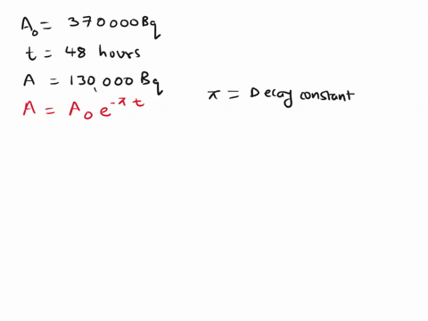 an-investigator-collects-a-sample-of-a-radioactive-isotope-with-an-activity-of-370000-bq48-hours-later-the-activity-is-130000-bq-a-what-is-the-half-life-of-the-sample-52994