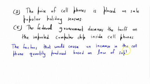 choose-the-scenarios-provided-that-would-cause-an-increase-in-the-cell-phone-quantity-produced-based-on-the-law-of-supply-a-the-price-of-cell-phones-increases-considerably-b-government-subsi-24639