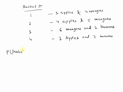there-are-4-baskets-the-first-basket-has-3-apples-and-4-oranges-the-second-one-has-4-apples-and-5-mangoes-the-third-one-has-6-mangoes-and-2-bananas-and-the-last-one-has-7-bananas-and-2-apple-30723