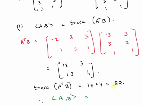 point-if-a-and-b-are-arbitrary-real-matrices-then-the-mapping-ab-trace-at-b-defines-an-inner-product-in-rmxn-use-this-inner-product-to-find-ab-the-norms-iail-and-iibll-and-the-angle-aab-betw-28696