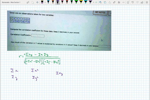 given-are-six-observations-taken-for-two-variables-my-notes-12425127120-compute-the-correlation-coefficient-for-these-data-keep-_-decimals-your-ansier-correlation-coefficlent-how-much-of-the-92657