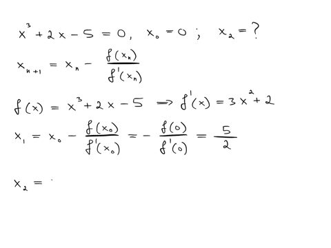 use-newtons-method-to-estimate-the-one-real-solution-of-x32x50-start-with-x00-and-then-find