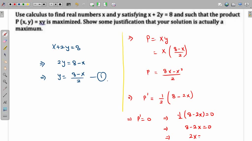 SOLVED: Use calculus to find real numbers x and y satisfying x + Zy = 8 ...