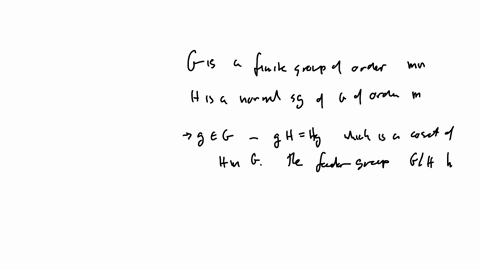 suppose-g-is-a-finite-group-of-order-mn-and-h-is-a-normal-subgroup-of-order-m-prove-that-for-any-element-g-g-gn-h-84452