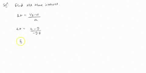 a-ball-is-thrown-upward-what-is-its-time-interval-between-the-release-of-he-ball-and-the-time-it-reaches-its-maximum-height-its-initial-vertical-speed-is-9-ms-and-the-acceleration-of-gravity-63604