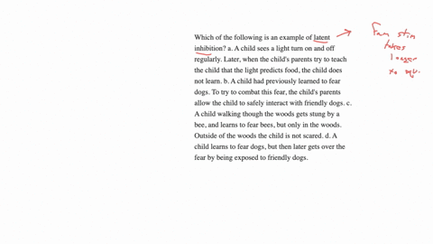 which-of-the-following-is-an-example-of-latent-inhibition-a-a-child-sees-a-light-turn-on-and-off-regularly-later-when-the-childs-parents-try-to-teach-the-child-that-the-light-predicts-food-the-child-d