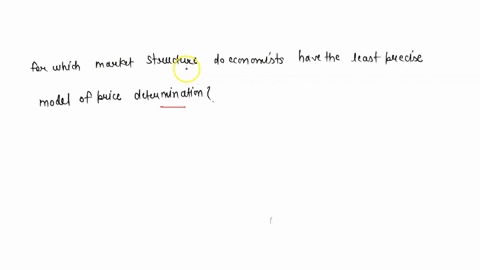 for-which-market-structure-do-economists-have-the-least-precise-model-of-price-determination-55162