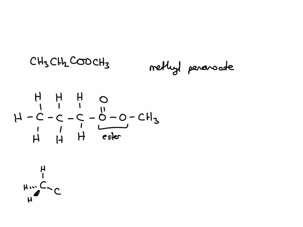 SOLVED: Give the IUPAC name and draw the Lewis and 3D structure of  CH3CH2COOCH3.