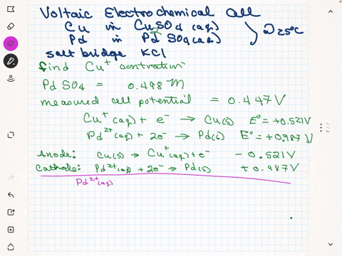 a-voltaic-electrochemical-cell-consists-of-a-copper-electrode-in-a-cu2so4aq-solution-and-a-palladium-electrode-in-a-pdso4aq-solution-at-25c-the-salt-bridge-consists-of-a-solution-of-kclaq-wh-47793