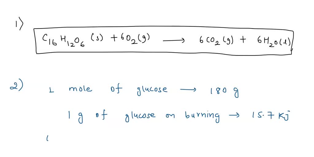 SOLVED The human body “burns” glucose (C6H12O6) for energy. d. Write a