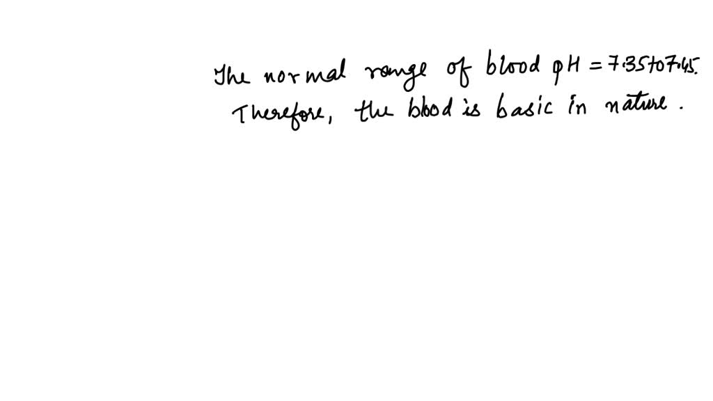 solved-what-is-ph-of-blood-it-is-acidic-basic-or-neutral-name-and