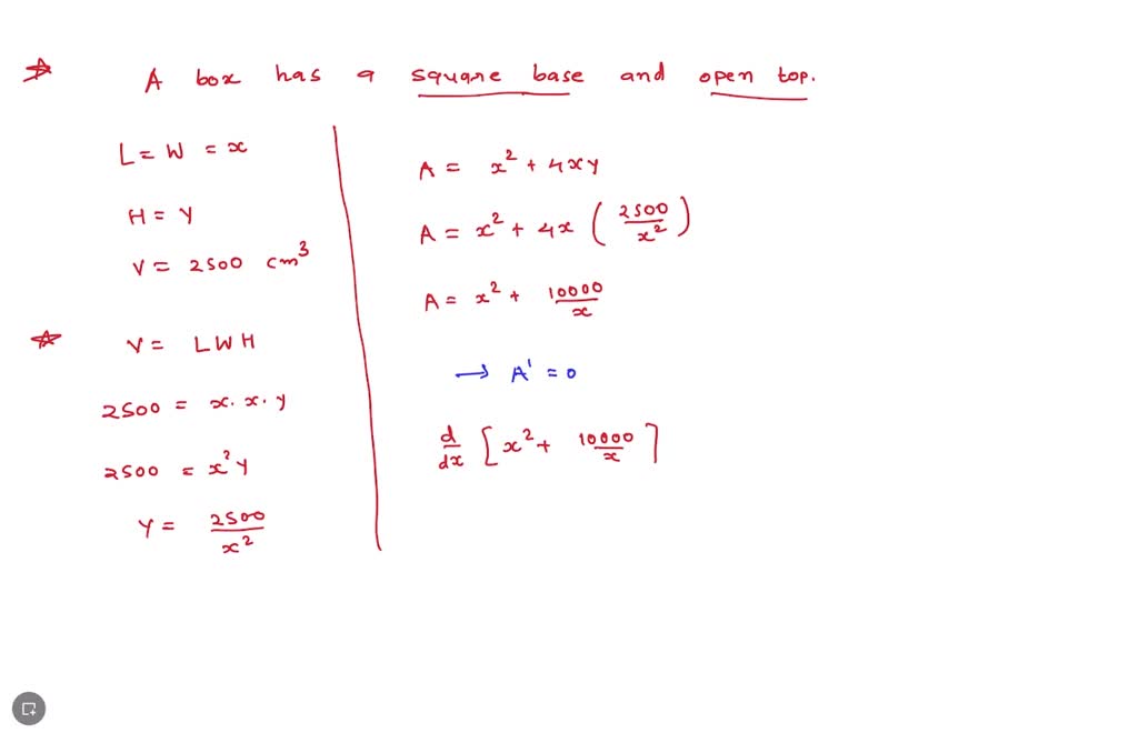 solved-a-box-with-a-square-base-and-open-top-must-have-a-volume-of-2500-cm3-what-is-the