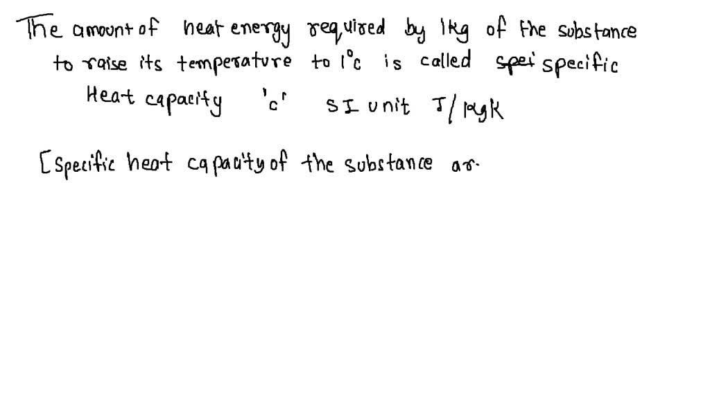 SOLVED What is meant by specific heat capacity? How will you prove