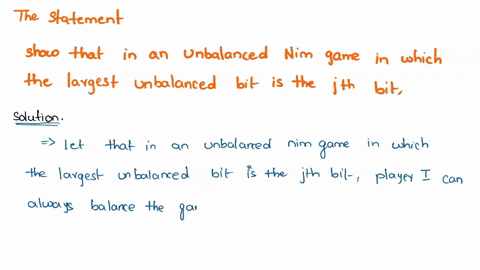 show-that-in-an-unbalanced-game-of-nim-in-which-the-largest-unbalanced-bit-is-the-j-th-bit-player-2-68642